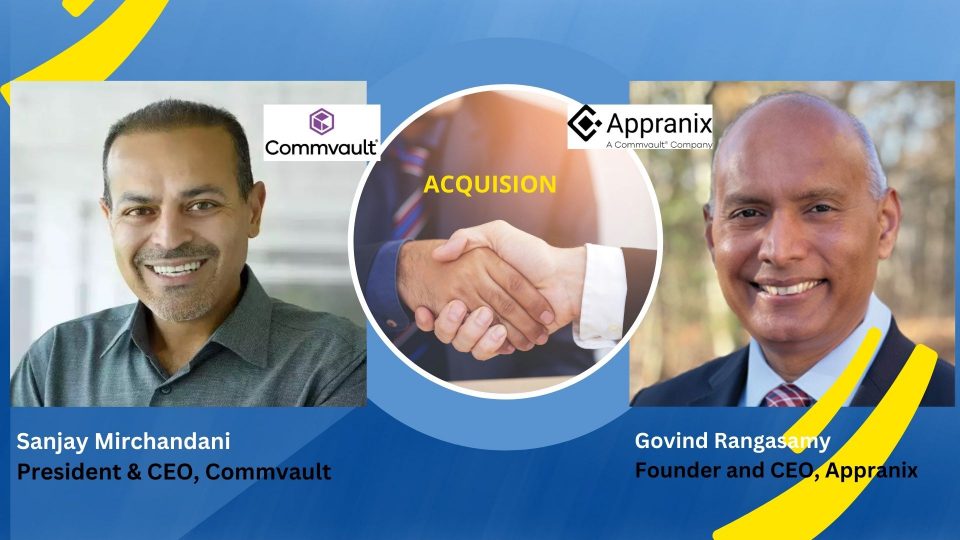 Sanjay Mirchandani, President & CEO, Commvault and Govind Rangasamy, Appranix Founder and CEO.